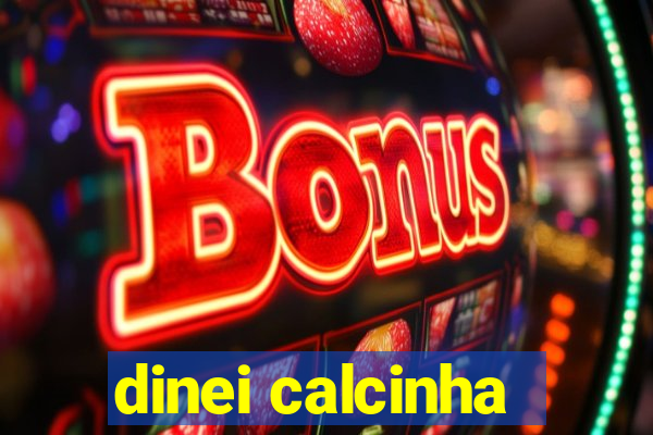 dinei calcinha